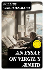 An Essay on Virgil's Æneid