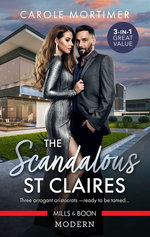 The Scandalous St Claires/The Return of the Renegade/The Reluctant Duke/Taming the Last St Claire