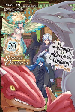 Is It Wrong to Try to Pick Up Girls in a Dungeon? On the Side: Sword Oratoria, Vol. 20 (manga) Is It Wrong to Try to Pick Up Girls in a Dungeon? On the Side: Sword Oratoria, Vol. 20 (manga)