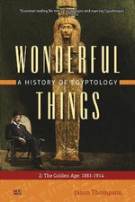 Wonderful Things: a History of Egyptology, Volume 2