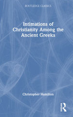 Intimations of Christianity among the Ancient Greeks
