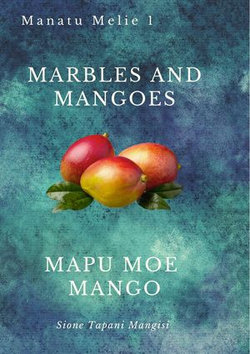 Marbles and Mangoes / Mapu Moe Mango Marbles and Mangoes / Mapu Moe Mango