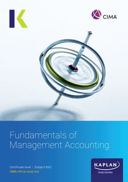 BA2 FUNDAMENTALS OF MANAGEMENT ACCOUNTING - STUDY TEXT BA2 FUNDAMENTALS OF MANAGEMENT ACCOUNTING - STUDY TEXT
