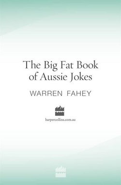 The Big Fat Book of Aussie Jokes The Big Fat Book of Aussie Jokes