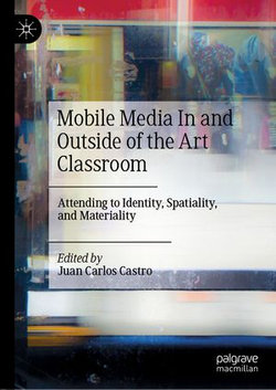 Mobile Media In and Outside of the Art Classroom Mobile Media In and Outside of the Art Classroom