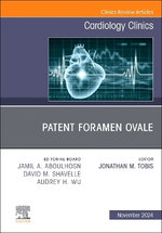 Patent Foramen Ovale, An Issue of Cardiology Clinics: Volume 42-4