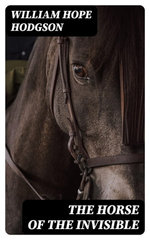 The Horse of the Invisible