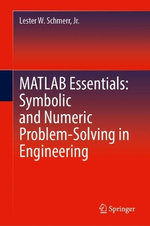 MATLAB Essentials: Symbolic and Numeric Problem-Solving in Engineering