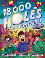 Snack Attack (18,000 Holes in the Universe, #2): The second book in the wild and wacky illustrated series from the creators of the bestselling FARTBOY!
