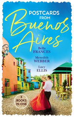Postcards From Buenos Aires/The Playboy of Argentina/Melting the Argentine Doctor's Heart/Kept at the Argentine's Command