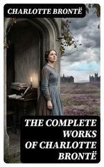 The Complete Works of Charlotte Brontë
