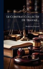 Le Contrat Collectif De Travail... Le Contrat Collectif De Travail...