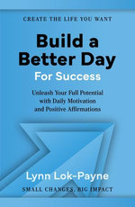Build A Better Day For Success