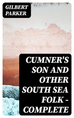 Cumner's Son and Other South Sea Folk — Complete