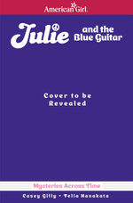 Julie and the Blue Guitar: American Girl Mysteries Across Time