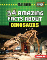 34 Amazing Facts about Dinosaurs
