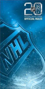 2016-2017 Official Rules of the NHL 2016-2017 Official Rules of the NHL