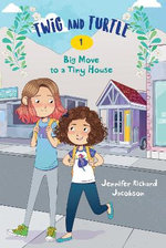 Twig and Turtle 1: Big Move to a Tiny House