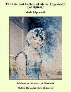 The Life and Letters of Maria Edgeworth (Complete)