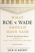 What Roe V. Wade Should Have Said