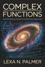 Complex Functions: An Introduction to Complex Analysis