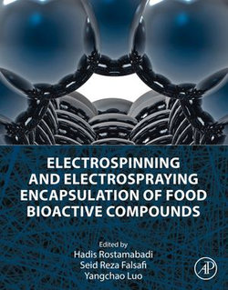 Electrospinning and Electrospraying Encapsulation of Food Bioactive Compounds Electrospinning and Electrospraying Encapsulation of Food Bioactive Compounds