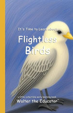 It's Time to Learn about Flightless Birds