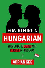 How to Flirt in Hungarian