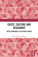 Caste, Culture and Hegemony