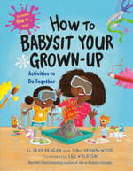 How to Babysit Your Grown-Up