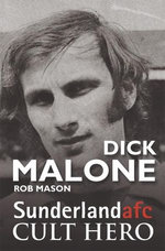 Dick Malone - Sunderland Cult Hero