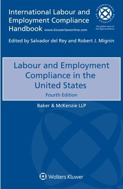 Labour and Employment Compliance in the United States Labour and Employment Compliance in the United States