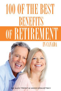 100 of the Best Benefits of Retirement In Canada