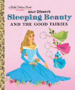 Sleeping Beauty and the Good Fairies (Disney Classic)
