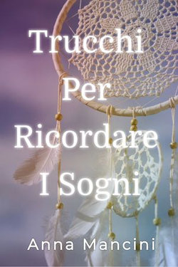 Trucchi per Ricordare i Sogni