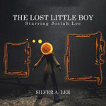 The Lost Little Boy: Starring Josiah Lee