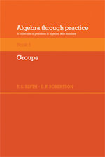 Algebra Through Practice: Volume 5, Groups