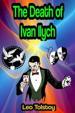 The Death of Ivan Ilych - Leo Tolstoy