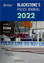 Blackstone's Police Manuals Volume 1: Crime 2022 Blackstone's Police Manuals Volume 1: Crime 2022