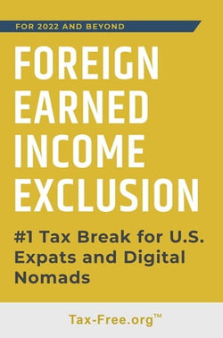 FOREIGN EARNED INCOME EXCLUSION - #1 Tax Break for US Expats and Digital Nomads