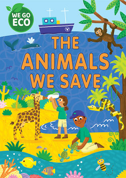 WE GO ECO: the Animals We Save WE GO ECO: the Animals We Save