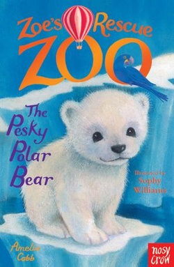 Zoe's Rescue Zoo: The Pesky Polar Bear Zoe's Rescue Zoo: The Pesky Polar Bear