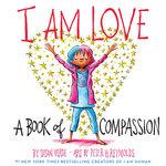  I Am Love : A Book of Compassion