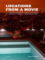 Locations from a Movie I Never Made
