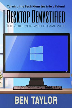 Desktop Demystified Desktop Demystified