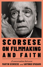 Scorsese on Filmmaking and Faith
