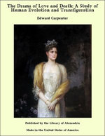 The Drama of Love and Death: A Study of Human Evolution and Transfiguration