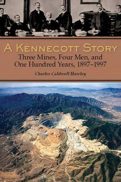 A Kennecott Story A Kennecott Story