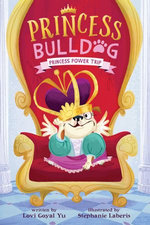 Princess Bulldog #1: Princess Power Trip