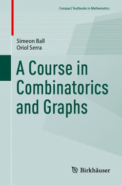 A Course in Combinatorics and Graphs
